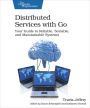 Distributed Services with Go: Your Guide to Reliable, Scalable, and Maintainable Systems