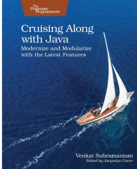 Title: Cruising Along with Java: Modernize and Modularize with the Latest Features, Author: Venkat Subramaniam