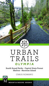 Title: Urban Trails: Olympia: Capitol State Forest/ Shelton/ Harstine Island, Author: Craig Romano