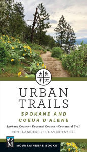 Title: Urban Trails: Spokane and Coeur d'Alene: Spokane County, Kootenai County, Centennial Trail, Author: Rich Landers
