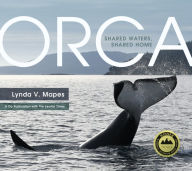 Title: Orca: Shared Waters, Shared Home, Author: Lynda Mapes