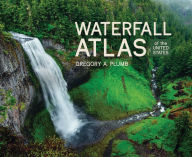 Title: Waterfall Atlas of the United States, Author: Gregory Plumb