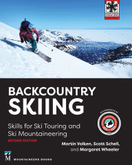 Title: Backcountry Skiing: Skills for Ski Touring and Ski Mountaineering, 2nd Edition, Author: Martin Volken