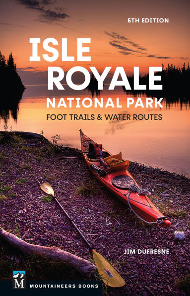 Isle Royale National Park: Foot Trails & Water Routes