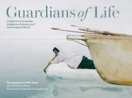 Title: Guardians of Life: Indigenous Knowledge, Indigenous Science, and Restoring the Planet, Author: Kiliii Yuyan
