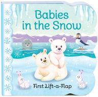Title: Babies in the Snow (Lift-a- Flap), Author: Ginger Swift
