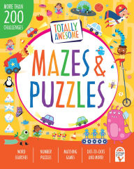 Title: Totally Awesome Mazes and Puzzles: More Than 200 Challenges, Author: William Potter