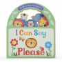 I Can Say Please: Peek-A-Boo Manners
