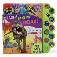 Title: Crash! Stomp! Roar! Listen to Dinosaurs!, Author: Cottage Door Press