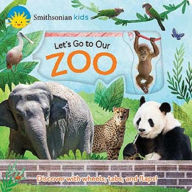 Title: Smithsonian Kids Let's Go to Our Zoo, Author: Thea Feldman