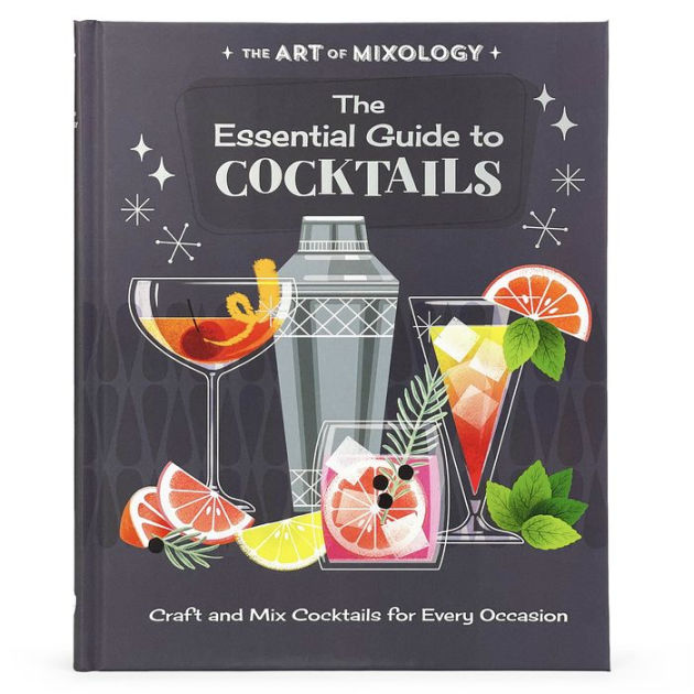 The Art of Mixology: The Essential Guide to Cocktails by Parragon