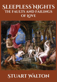 Title: Sleepless Nights: The Faults and Failings of Love, Author: Stuart Walton
