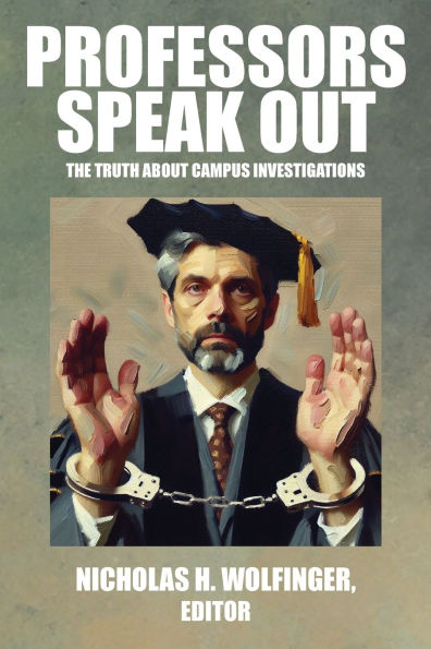 Professors Speak Out: The Truth about Campus Investigations