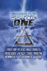 Title: Echo One: Tales from the Secret World Chronicles, Author: Mercedes Lackey