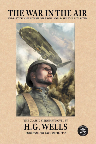 The War in the Air: And Particularly How Mr. Bert Smallways Fared While It Lasted