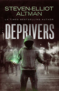 Title: Deprivers, Author: Steven-Elliot Altman