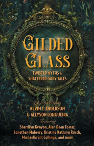 Title: Gilded Glass, Author: Kevin J. Anderson