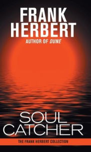 Title: Soul Catcher, Author: Frank Herbert