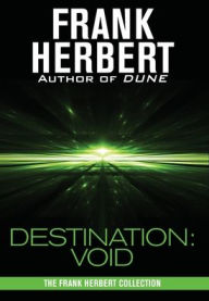 Title: Destination: Void: Prequel to the Pandora Sequence, Author: Frank Herbert