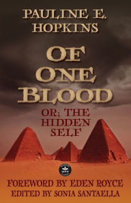 Title: Of One Blood: or, The Hidden Self, Author: Pauline E Hopkins