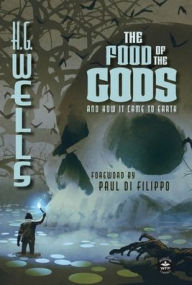 The Food of the Gods (Annotated): And How it Came to Earth