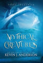 Mythical Creatures: A Tale and Songs of Terra Incognita