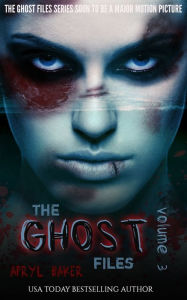 Title: The Ghost Files 3, Author: Apryl Baker