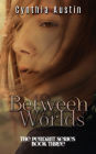 Between Worlds