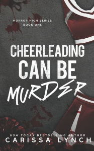 Title: Cheerleading Can Be Murder, Author: Carissa Ann Lynch