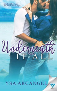 Title: Underneath It All, Author: Ysa Arcangel