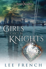 Title: Girls Can't Be Knights, Author: Lee French