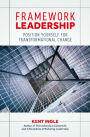 Framework Leadership: Position Yourself for Transformational Change