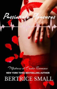 Title: Passionate Pleasures, Author: Bertrice Small