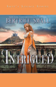 Title: Intrigued, Author: Bertrice Small
