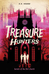 Title: Secrets of the Old Church #2, Author: E.A. House