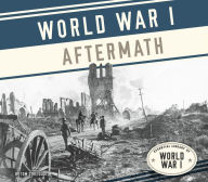 Title: World War I Aftermath, Author: Tom Streissguth