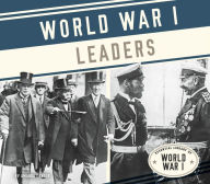 Title: World War I Leaders, Author: Amanda Lanser