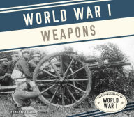 Title: World War I Weapons, Author: Emily Rose Oachs