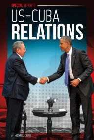 Title: US-Cuba Relations, Author: Michael Capek