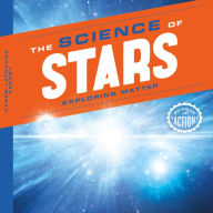 Title: Science of Stars: Exploring Matter, Author: Karen Latchana Kenney