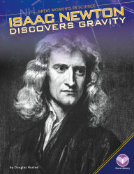 Title: Isaac Newton Discovers Gravity, Author: Douglas Hustad