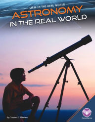 Title: Astronomy in the Real World, Author: Susan E. Hamen