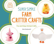 Title: Super Simple Farm Critter Crafts: Fun and Easy Animal Crafts, Author: Super Sandcastle