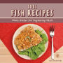 Cool Fish Recipes: Main Dishes for Beginning Chefs
