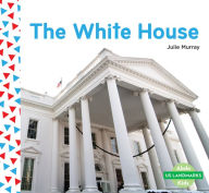Title: The White House, Author: Julie Murray
