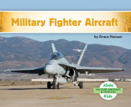 Title: Military Fighter Aircraft, Author: Grace Hansen