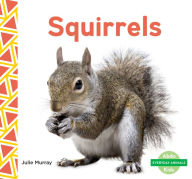 Title: Squirrels, Author: Julie Murray