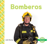 Title: Bomberos (Firefighters) (Spanish Version), Author: Julie Murray