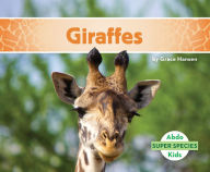 Title: Giraffes, Author: Grace Hansen