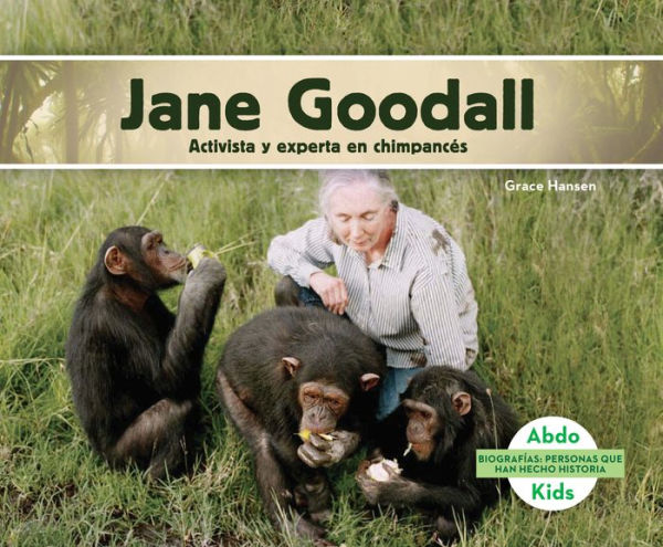 Jane Goodall: Activista y experta en chimpancés (Jane Goodall: Chimpanzee Expert & Activist)